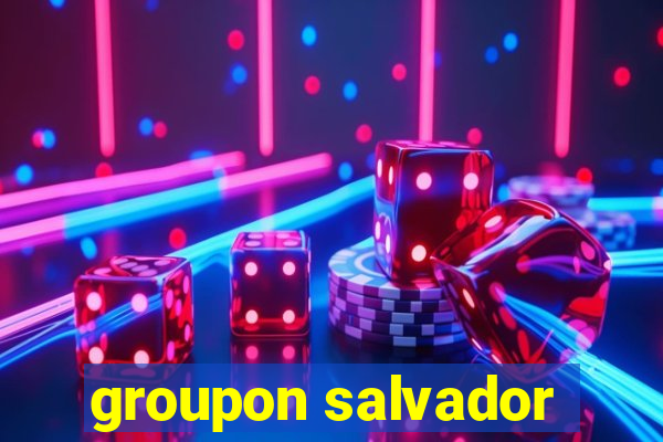 groupon salvador